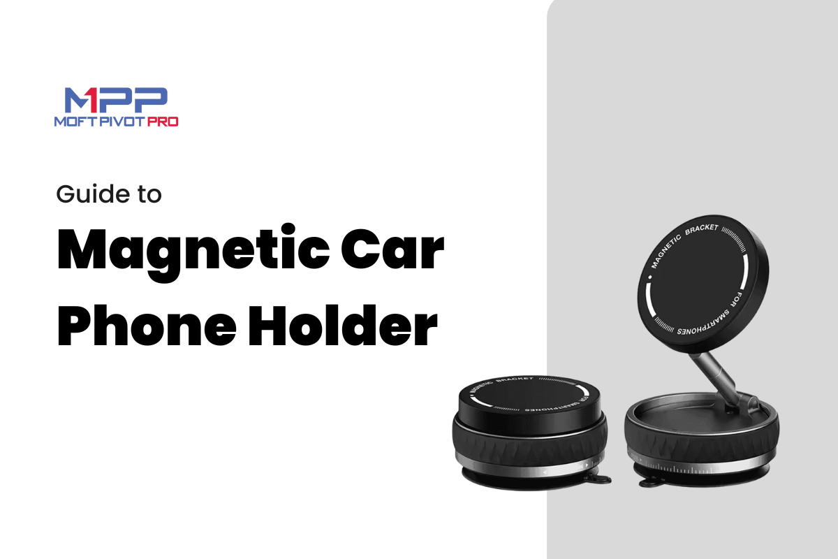 Complete guide to using a magnetic car phone holder