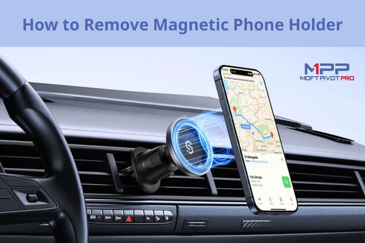 How to Remove Magnetic Phone Holder Without Damaging Your Car?